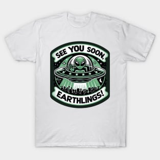 Earthlings collection - See You Soon, Earthlings! T-Shirt